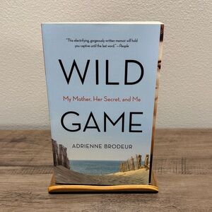 Wild Game: My Mother, Her Secret, and Me Book